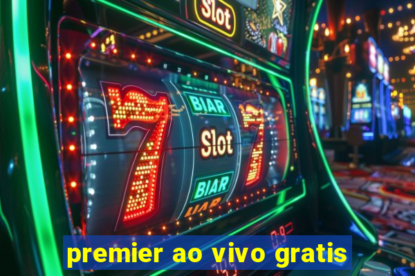 premier ao vivo gratis